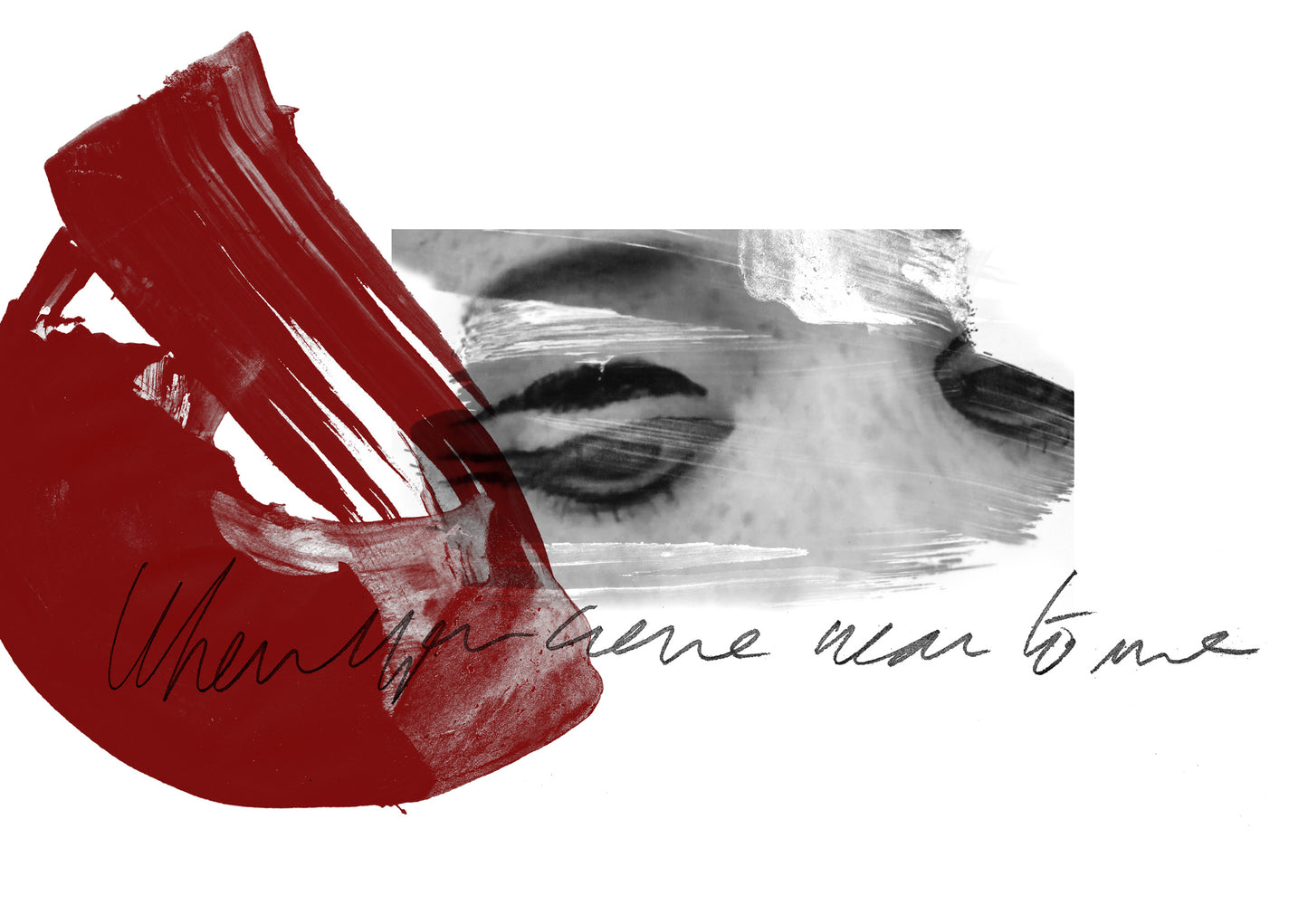 Giclée print of a black and white distressed image of eyes half closed with a big red swoosh of paint and some writing at the bottom of the print 